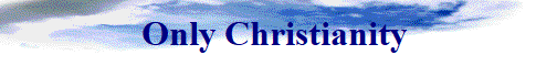 Only Christianity 